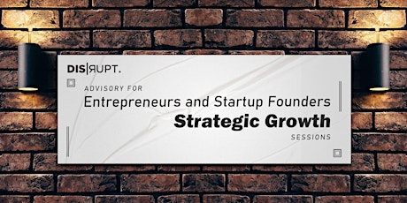 Advisory for Entrepreneurs and Startup Founders. Strategic Growth Sessions.