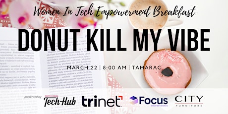 Hauptbild für 5th Anniversary Women In Tech Empowerment Breakfast | 'Donut Kill My Vibe'