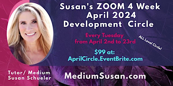 Susan’s Zoom 4 Week April 2024 Development Circle