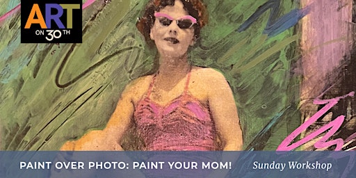 Imagem principal do evento Paint Over Photo for Mother's Day workshop with Lisa Bebi