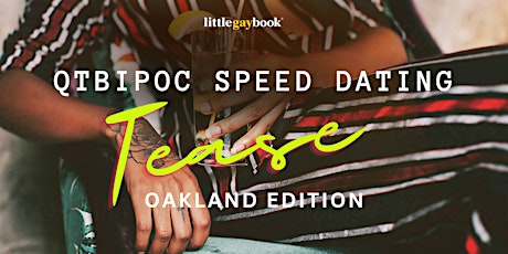 Immagine principale di QTBIPOC Speed Dating: Tease Edition (Oakland 25 - 40) 