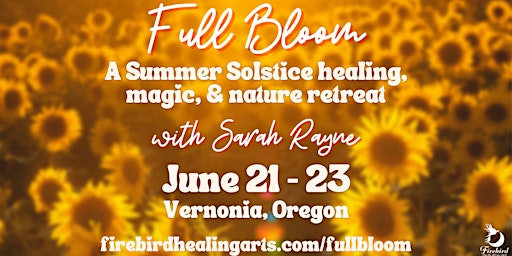 Full Bloom ~ Summer Solstice Healing & Magic Retreat primary image