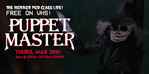 Imagem principal do evento Puppet Master // The Horror Pod Class Live!