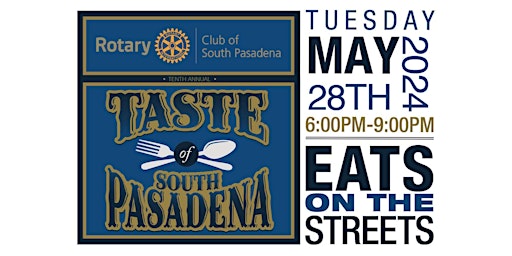 10th Annual Taste of South Pasadena - by Rotary Club of South Pasadena