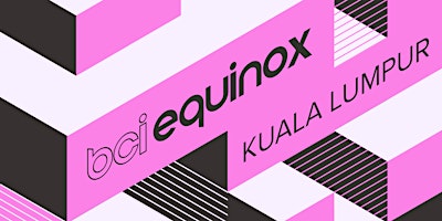 Imagen principal de BCI Equinox Kuala Lumpur 2024