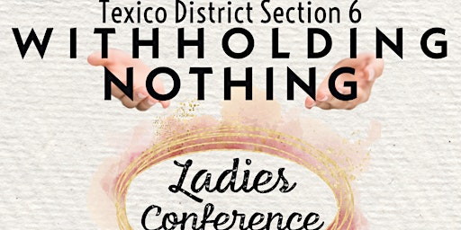 Imagem principal de Texico District Section 6 Ladies Confrence