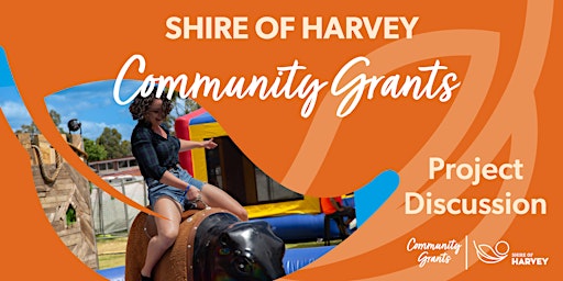 Primaire afbeelding van Project Discussion (Harvey Office) Shire of Harvey Community Grants