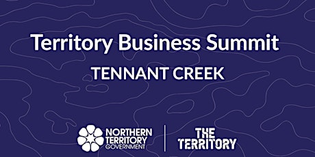 Territory Business Summit -  Tennant Creek