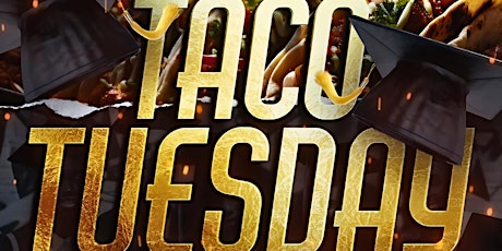 TACO TUESDAY: GRADUATION EDITION SPRING ‘24