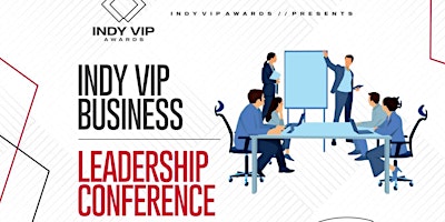 Primaire afbeelding van Indy Vip Business- LEADERSHIP CONFERENCE