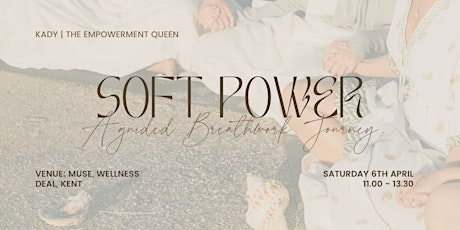 SOFT POWER: A guided Breathwork journey