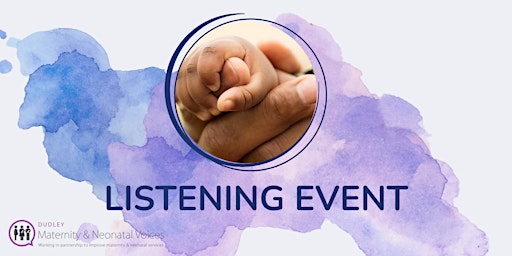 Imagem principal do evento Dudley Maternity & Neonatal Voices Partnership Listening Event