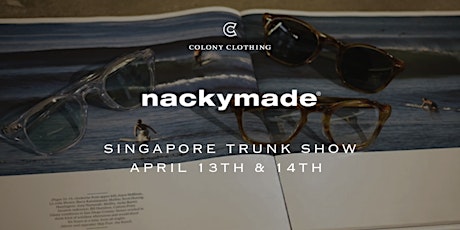 NACKYMADE EYEWEAR TRUNK SHOW AT COLONY CLOTHING APRIL 13 & 14TH
