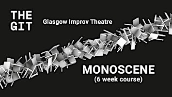 Imagen principal de GIT Improv Forms: Monoscene (Mondays - 6 week course)