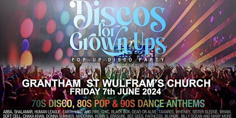 DISCOS FOR GROWN UPS pop-up 70s, 80s, 90s disco party GRANTHAM ST WULFRAM'S