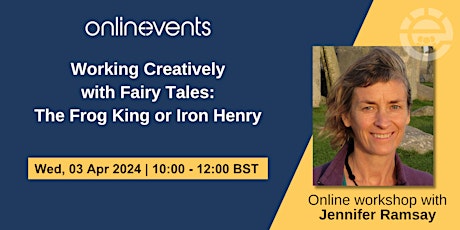 Working Creatively with Fairy Tales: The Frog King or Iron Henry