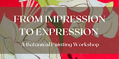 Primaire afbeelding van From Impression to Expression - A Botanical Painting Workshop