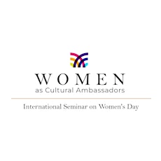 Imagen principal de “WOMEN AS CULTURAL AMBASSADOR” INTERNATIONAL SEMINAR ON WOMENS’S DAY