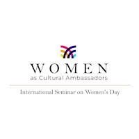 Hauptbild für “WOMEN AS CULTURAL AMBASSADOR” INTERNATIONAL SEMINAR ON WOMENS’S DAY