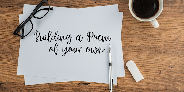 Building a Poem of your Own