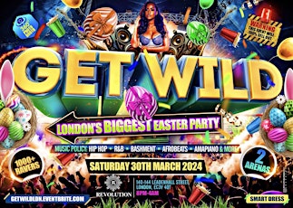 Get Wild - London's Biggest Easter Party