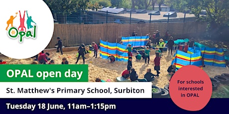 NEW interest schools: OPAL school visit - St. Matthew's Primary, Surbiton
