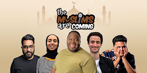 Imagem principal do evento The Muslims Are Coming : Ilford