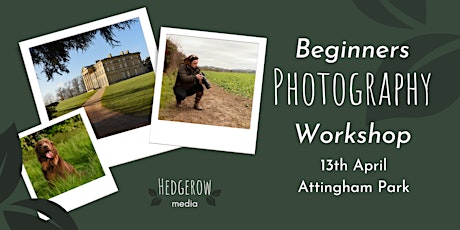Introduction to Photography Beginners Workshop- Attingham Park