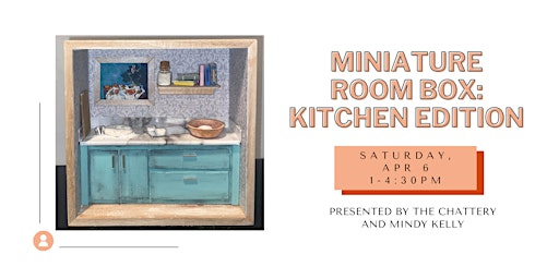 Immagine principale di Miniature Room Box: Kitchen Edition - IN-PERSON CLASS 