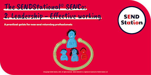 Imagem principal do evento The SENDStational® SENCo: 2. Leadership - Effective working