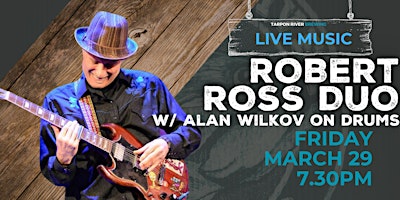 Primaire afbeelding van Live Music | ROBERT ROSS DUO w/ Alan Wilkov on drums