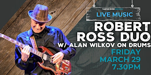 Imagem principal de Live Music | ROBERT ROSS DUO w/ Alan Wilkov on drums