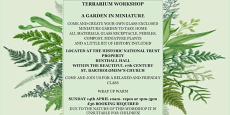 TERRARIUM WORKSHOP - AT NATIONAL TRUSTS BENTHALL HALL IN APRIL