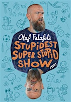 Image principale de Olaf Falafel's Stupidest Super Stupid Show  @ Chesham Fringe Festival 2024