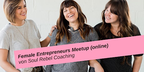 Female Entrepreneurs  Meetup (online) | Für dich & deine Selbständigkeit