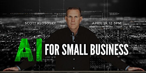 Image principale de Artificial Intelligence for Small Business with Scott Klososky
