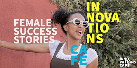 Image principale de Innovations-Café: Female Success Stories