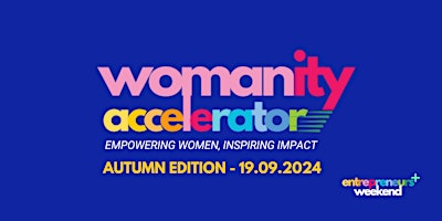 Womanity Accelerator, transformez votre envie d'entreprendre en réalité primary image