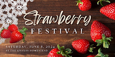 The Second Annual Strawberry Festival at the Knauss Homestead