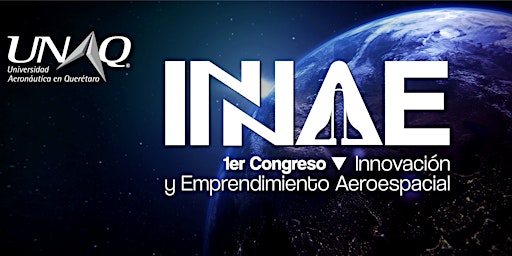 1er. Congreso de Innovación y Emprendimiento Aeroespacial