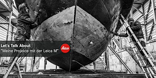 Imagem principal do evento Let's Talk About "Meine Projekte mit der Leica M"
