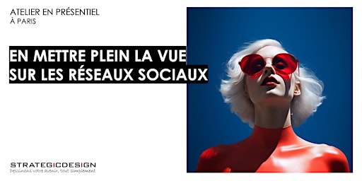 Hauptbild für Atelier "En mettre plein la vue sur les réseaux sociaux"