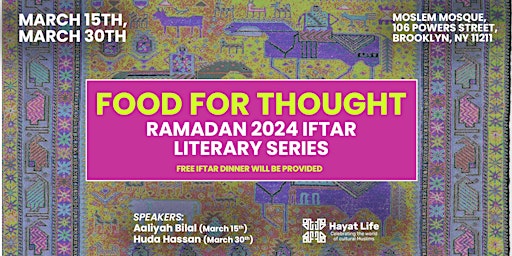 “FOOD FOR THOUGHT” RAMADAN 2024 IFTAR LITERARY SERIES primary image