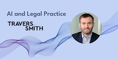 AI and Legal Practice with Travers Smith