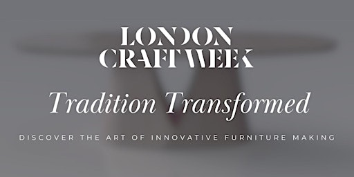 Tradition Transformed | The Art of Innovative Furniture Making primary image