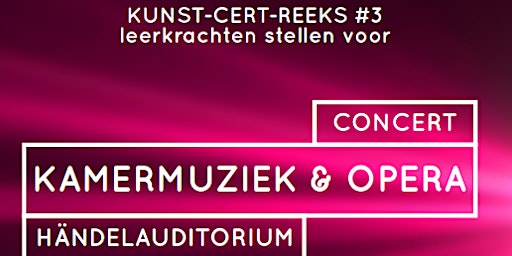 Imagem principal do evento Kunst-Cert-Reeks - Kamermuziek & Opera