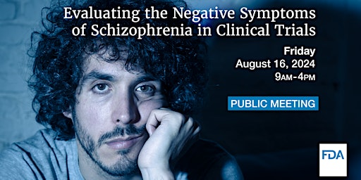 Imagem principal do evento FDA: Evaluating the Negative Symptoms of Schizophrenia in Clinical Trials