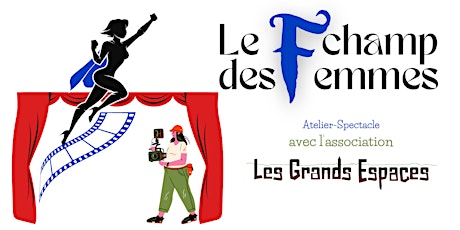 Atelier-spectacle : le Champ des femmes