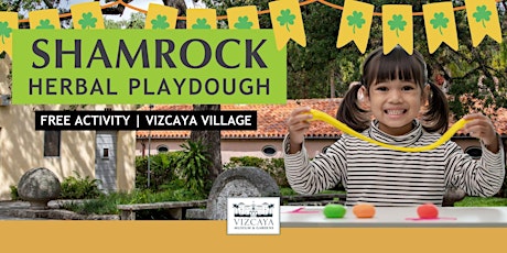 FREE | Shamrock Herbal Playdough: Vizcaya Village Family Program primary image