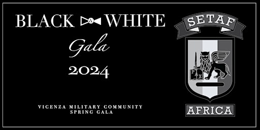 Immagine principale di 2024 VICENZA MILITARY COMMUNITY BLACK AND WHITE GALA *Ticket Sales Extended 